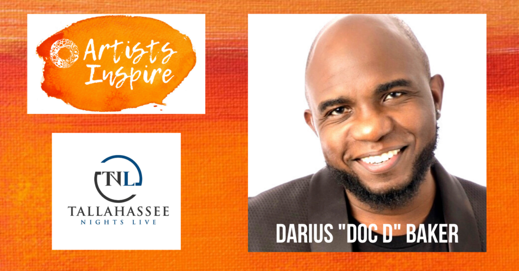 "Artists Inspire" Darius "Doc D" Baker of Tallahassee